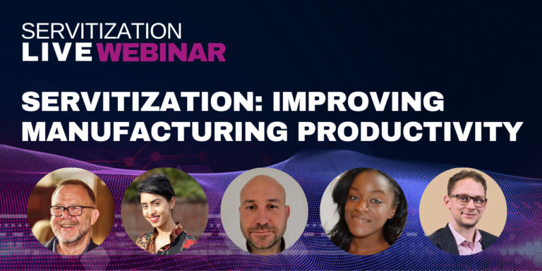 Servitization Live Webinar: Improving manufacturing productivity