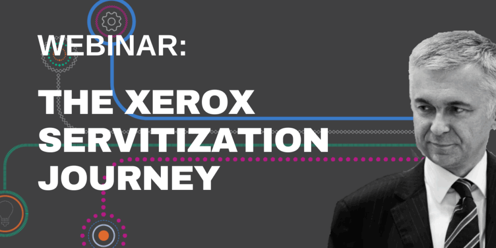 Webinar: The Xerox Servitization Journey
