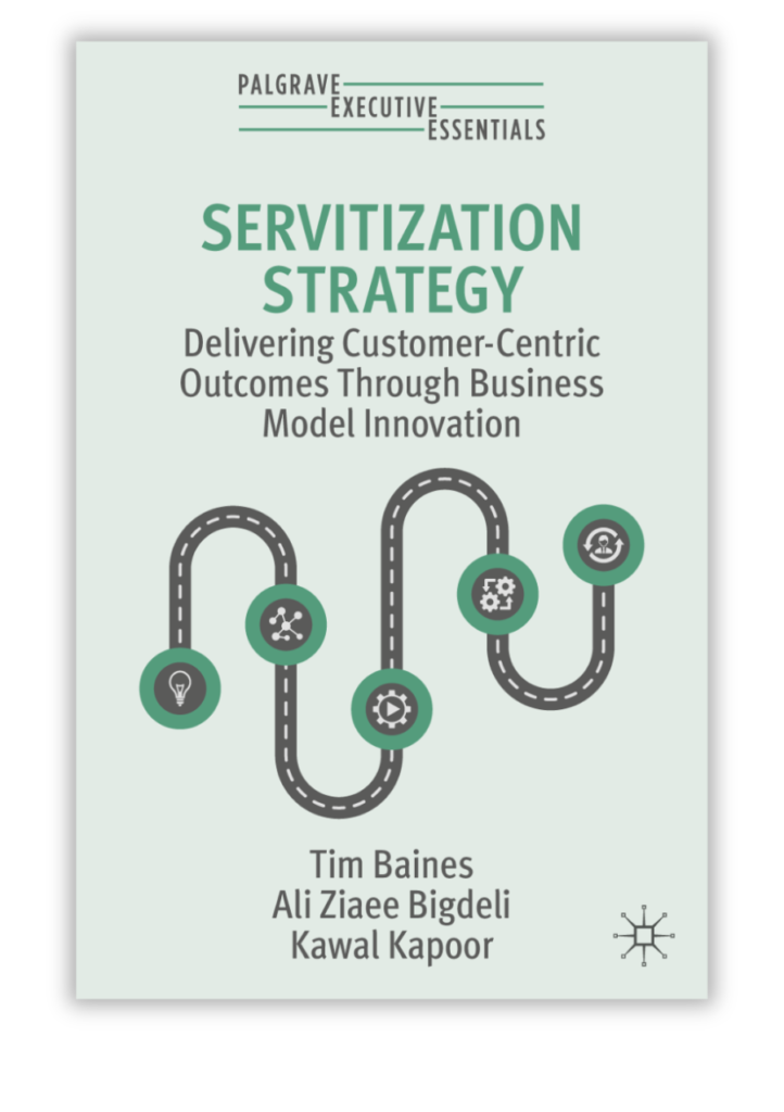 Servitization Strategy - Delivering Customer-Centric Outcomes Through Business Model Innovation