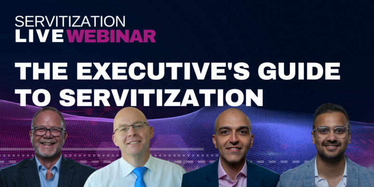 Servitization Live Webinar: The executive's guide to servitization