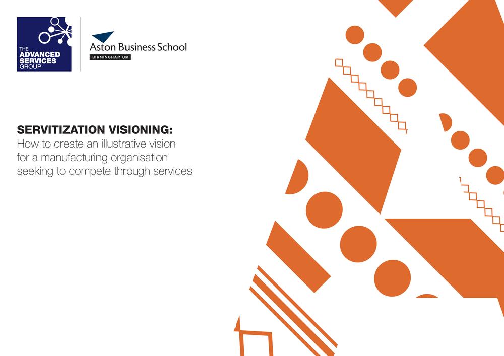 Servitization visioning: How to create an illustrative vision for a manufacturing organisation seeking to compete through services