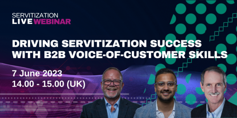 Servitization Live Webinar: Driving servitization success with B2B Voice-of-Customer skills