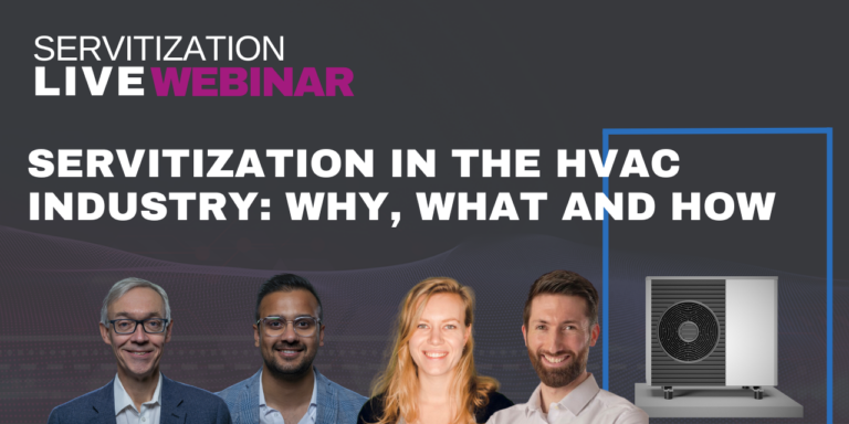 Servitization Live Webinar: Servitization in the HVAC industry - why, what and how